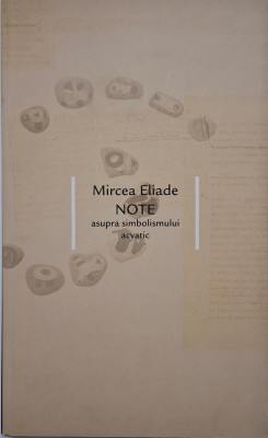 Note asupra simbolismului acvatic &amp;ndash; Mircea Eliade foto