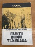 Muntii Bihor Vladeasa - Marcian Bleahu Sever Bordea