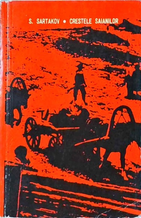 Serghei Sartakov - Crestele Saianilor, volumul 1: Munti plesuvi