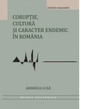 Coruptie, cultura si caracter endemic in Romania - Andreea Gusa