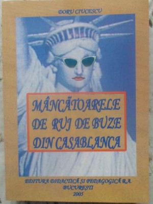 MANCATOARELE DE RUJ DE BUZE DIN CASABLANCA (CU DEDICATIA AUTORULUI)-DORU CIUCESCU-231788 foto