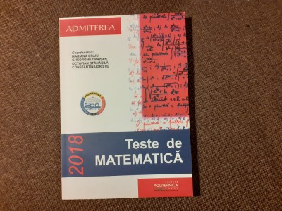 TESTE DE MATEMATICA ADMITEREA IN POLITEHNICA 2018 MARIANA CRAIU foto