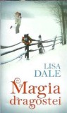 Magia dragoste, Editura Lira, Carti Romantice, 2011, Lisa Dale, 310 pagini