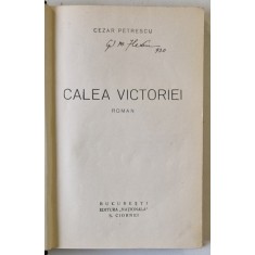 CALEA VICTORIEI , roman de CEZAR PETRESCU , EXEMPLAR 153 / 200 PE HARTIE DE LUX , EDITIE DE ANII &#039;30