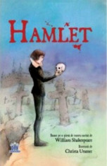 Hamlet. Bazat pe o piesa de teatru scrisa de William Shakespeare/William Shakespeare, Christa Unzner foto