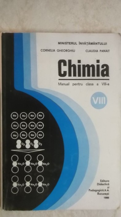 Cornelia Gheorghiu, Claudia Panait - Chimia. Manual pentru clasa a VIII-a (vezi detalii pentru livrare in tara)