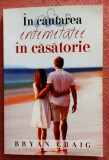 In cautarea intimitatii in casatorie. Ed. Viata si Sanatate, 2015 &ndash; Bryan Craig, Alta editura