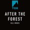 After the Forest