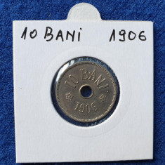 Moneda 10 Bani 1906 Regele Carol - piesa in stare foarte buna Luciu de batere