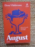 AUGUST. 10 PROZE DE VACANTA DESPRE BUCURII SI DEZNADEJDI-ELENA VLADAREANU