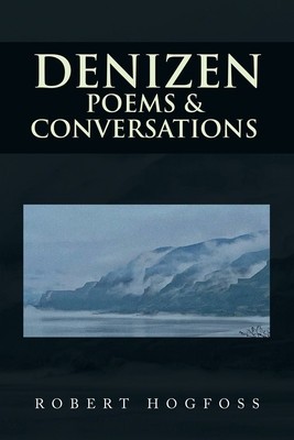 Denizen: Poems &amp; Conversations