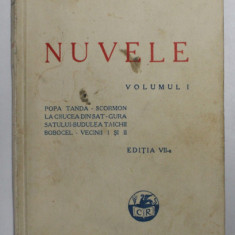 NUVELE de IOAN SLAVICI , VOLUMUL I - EDITIA A VII -A , 1937