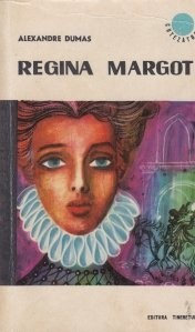 Alexandre Dumas - Regina Margot