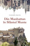 Din Manhattan &icirc;n Sf&acirc;ntul Munte - Editura Supergraph