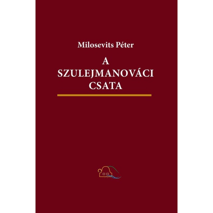 A szulejmanov&aacute;ci csata. H&aacute;bor&uacute;s-fantasztikus reg&eacute;ny - Milosevits P&eacute;ter