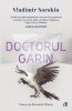 Doctorul Garin, Vladimir Sorokin - Editura Curtea Veche