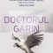 Doctorul Garin, Vladimir Sorokin - Editura Curtea Veche