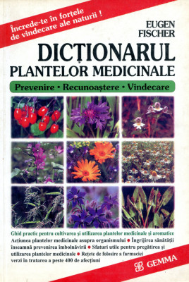 Dictionarul plantelor medicinale - Eugen Fischer foto