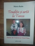 Traditie si arta la Tansa: Datini de Craciun si Anul Nou- Maria Radu