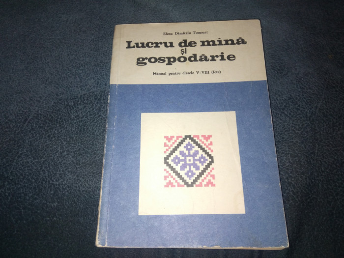 LUCRU DE MANA SI GOSPODARIA MANUAL PENTRU CLASELE V-VIII FETE 1973