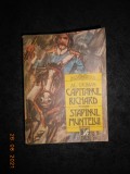 ALEXANDRE DUMAS - CAPITANUL RICHARD / STAPANUL MUNTELUI (2 romane)