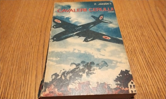 CAVALERII CERULUI - F. Jansky - Editura Junimea, 1974, 229 p.