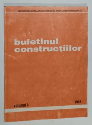 BULETINUL CONSTRUCTIILOR , VOLUMUL 4 , 1998 foto