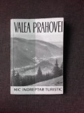 VALEA PRAHOVEI, MIC INDREPTAR TURISTIC