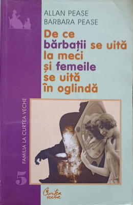 DE CE BARBATII SE UITA LA MECI SI FEMEILE SE UITA IN OGLINDA-ALLAN PEASE, BARBARA PEASE foto