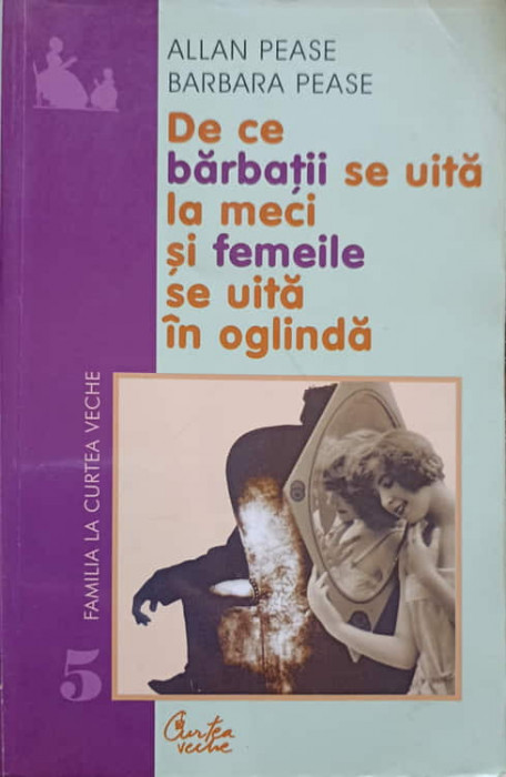 DE CE BARBATII SE UITA LA MECI SI FEMEILE SE UITA IN OGLINDA-ALLAN PEASE, BARBARA PEASE