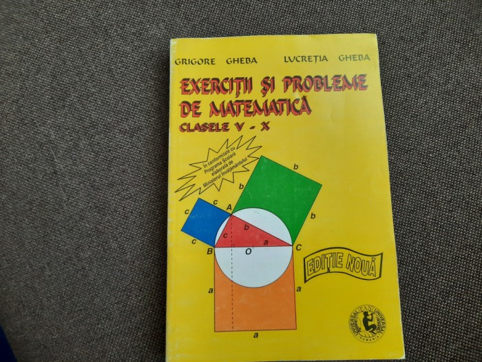 Grigore Gheba - Exercitii si probleme de matematica, clasele V-X