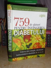 759 DE SFATURI PENTRU INVINGEREA DIABETULUI , READER&#039;S DIGEST , 2009 *