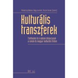 Kultur&aacute;lis transzferek - T&ouml;rt&eacute;nelmi &eacute;s irodalmi diskurzusok a rom&aacute;n &eacute;s magyar kultur&aacute;lis t&eacute;rben - Miskolczy Ambrus
