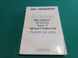 SCRIERI * PRIETENII MEI ARTIȘTII / ION FRUNZETTI / 2 VOL / 1997* 40