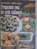 PREPARATE RECI DE ARTA CULINARA-ION RADU, MARIA ONU-345765