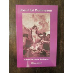 Adela-Nicoleta Simbotin - Jocul lui Dumnezeu