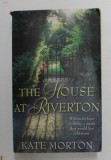 THE HOUSE AT RIVERTON by KATE MORTON , 2007