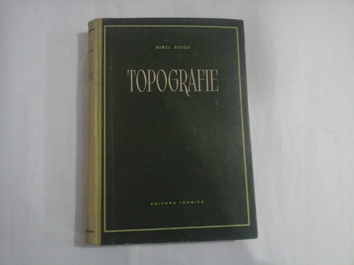 TOPOGRAFIE - AUREL RUSSU