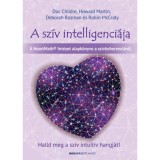A sz&iacute;v intelligenci&aacute;ja - Halld meg a sz&iacute;v intuit&iacute;v hangj&aacute;t! - Docre Childre