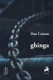 Cumpara ieftin ghinga - Paperback brosat - Dan Coman - Tracus Arte