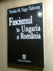 Nicolas M. Nagy-Talavera - Fascismul in Ungaria si Romania - O istorie (1996) foto