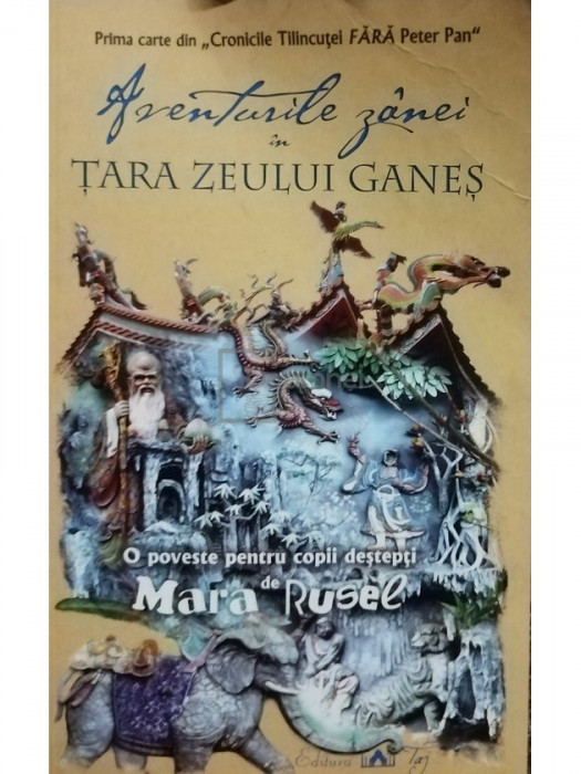 Mara Rusel - Aventurile zanei in Tara zeului Ganes (editia 2009)