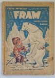 FRAM , URSUL POLAR , roman de CEZAR PETRESCU , ilustratii de N.N. TONITZA , EDITIA A V - A , 1943