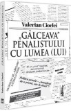 Galceava penalistului cu lumea (lui) - Valerian Cioclei