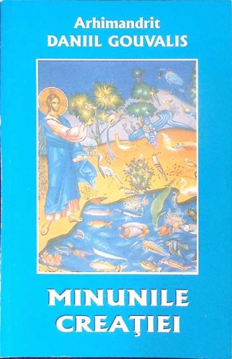 MINUNILE CREATIEI-ARHIM. DANIIL GOUVALIS-278615