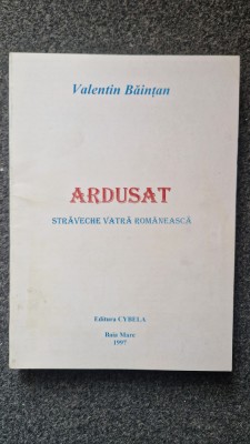 ARDUSAT. Straveche vatra romaneasca - Valentin Baintan foto