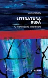 Catriona Kelly - Literatura rusă. O foarte scurtă introducere