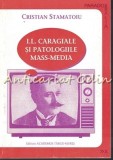 Cumpara ieftin I.L. Caragiale si patologiile mass-media - Cristian Stamatoiu, Studii literare, Academos, 1999, 79 pagini