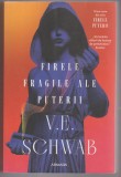 bnk ant V E Schwab - Firele fragile ale puterii (SF &amp; Fantasy)
