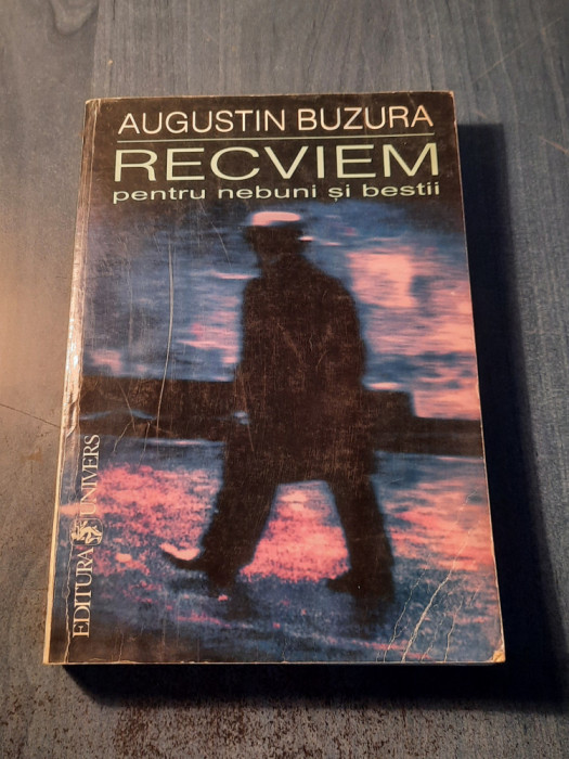 Recviem pentru nebuni si bestii Augustin Buzura cu autograf